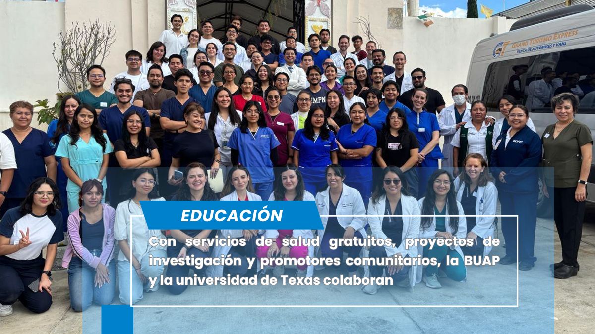 Colaboración entre la BUAP y la Universidad de Texas brinda servicios médicos a comunidades marginadas