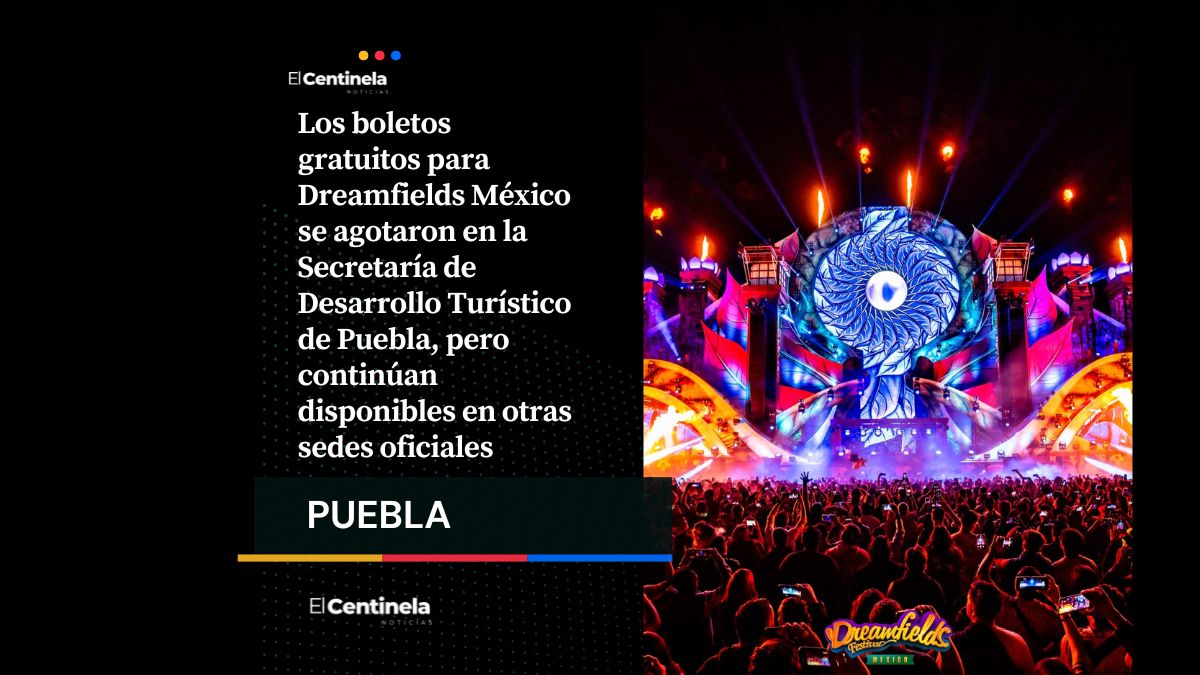 Boletos para Dreamfields México se agotan en Sedatur Puebla, pero aún puedes conseguirlos en otras sedes
