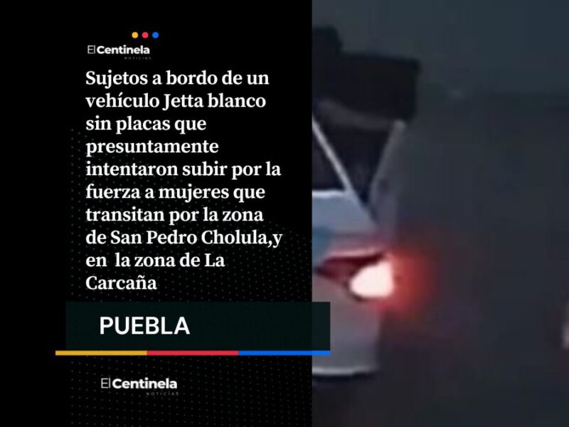 Jetta blanco sin placas aterroriza Cholula: intenta levantar a jóvenes