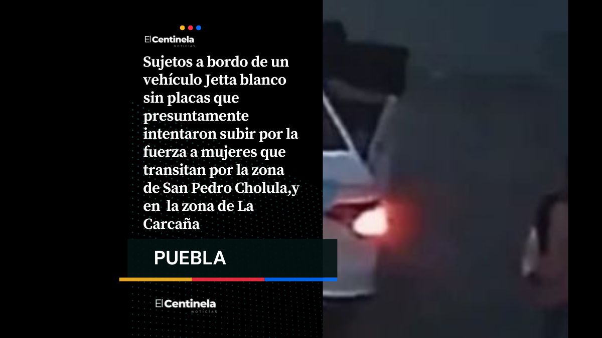 Jetta blanco sin placas aterroriza Cholula: intenta levantar a jóvenes