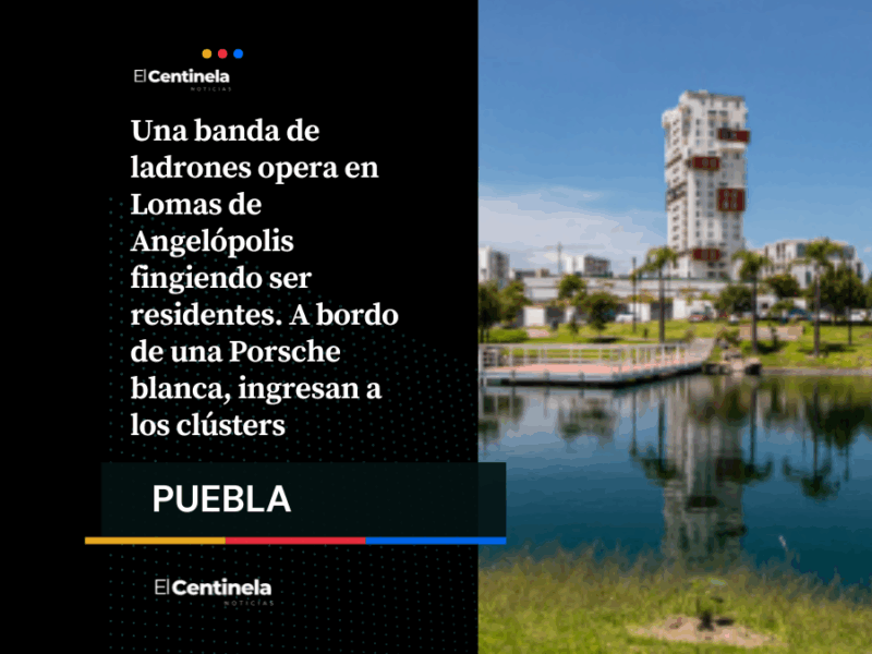 Se hacen pasar por vecinos y roban casas en Lomas de Angelópolis en una Porsche blanca