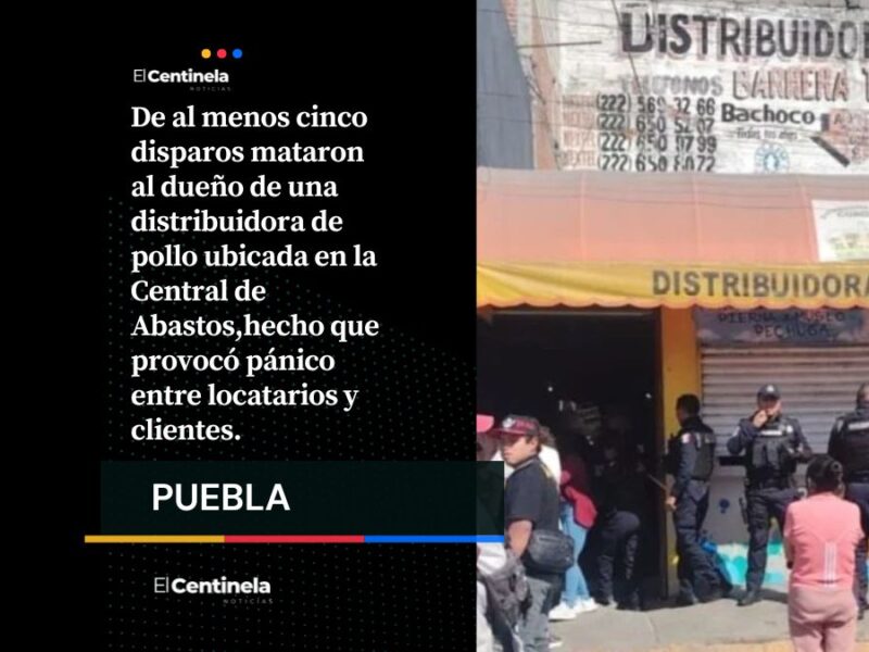 Central de Abasto se convierte en zona caliente: ejecutan a pollero de 5 balazos