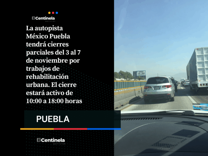 Cierre parcial en la autopista México-Puebla del 3 al 7 de noviembre: conoce horarios y rutas alternas
