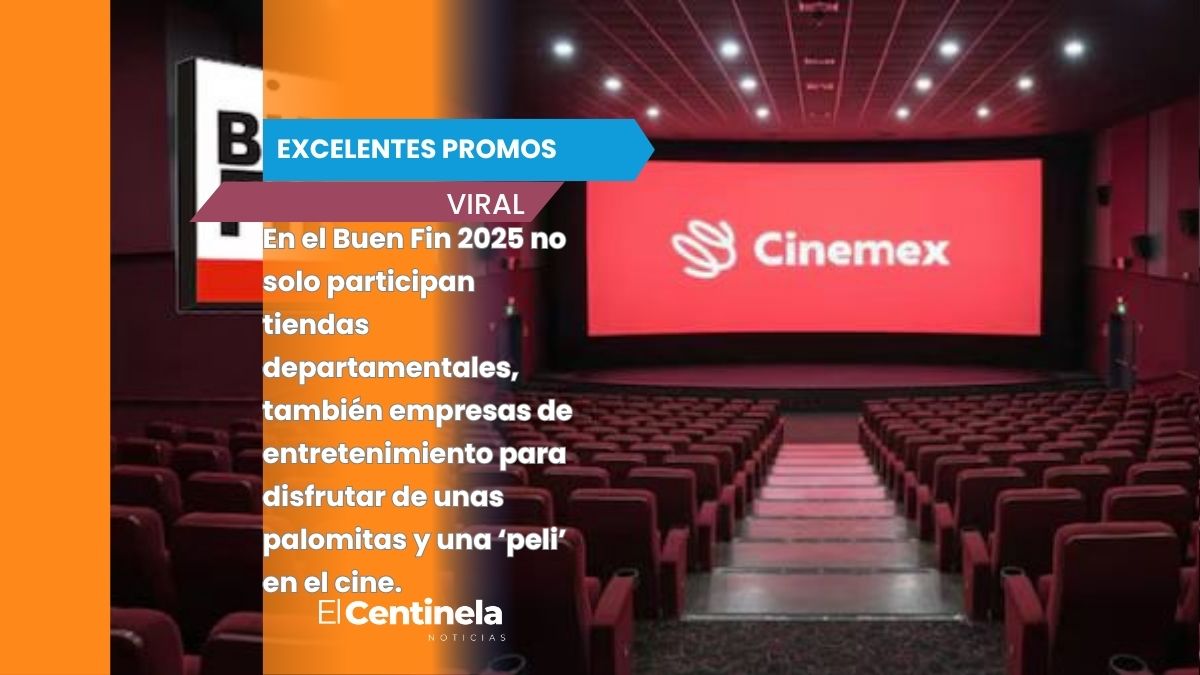 Buen Fin en Cinemex 2025: Boletos a precio especial, descuentos en ‘Cine Fan’ y requisitos para la promo