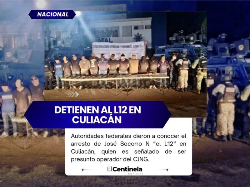 Detienen en Sinaloa al “L12” operador del CJNG, generador de violencia en Tijuana