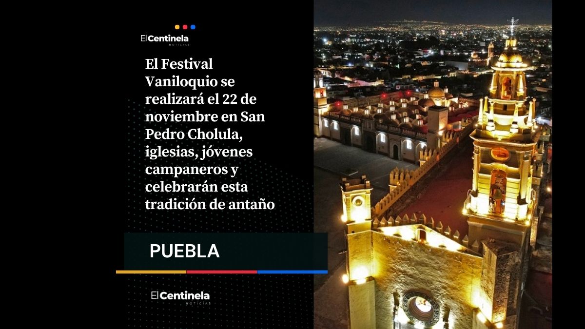 Festival Vaniloquio en Cholula: iglesias harán sonar sus campanas este 22 de noviembre