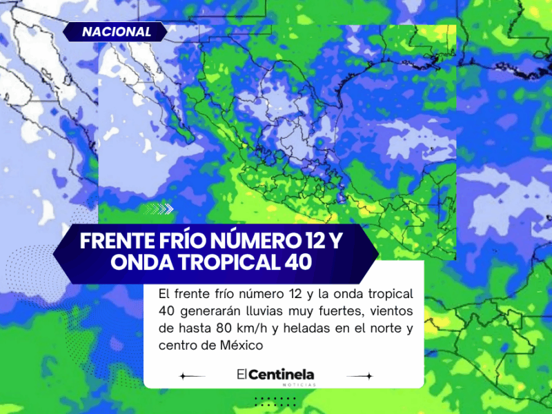 Alertan por heladas y fuertes vientos en México por frente frío 12 y onda tropical 40