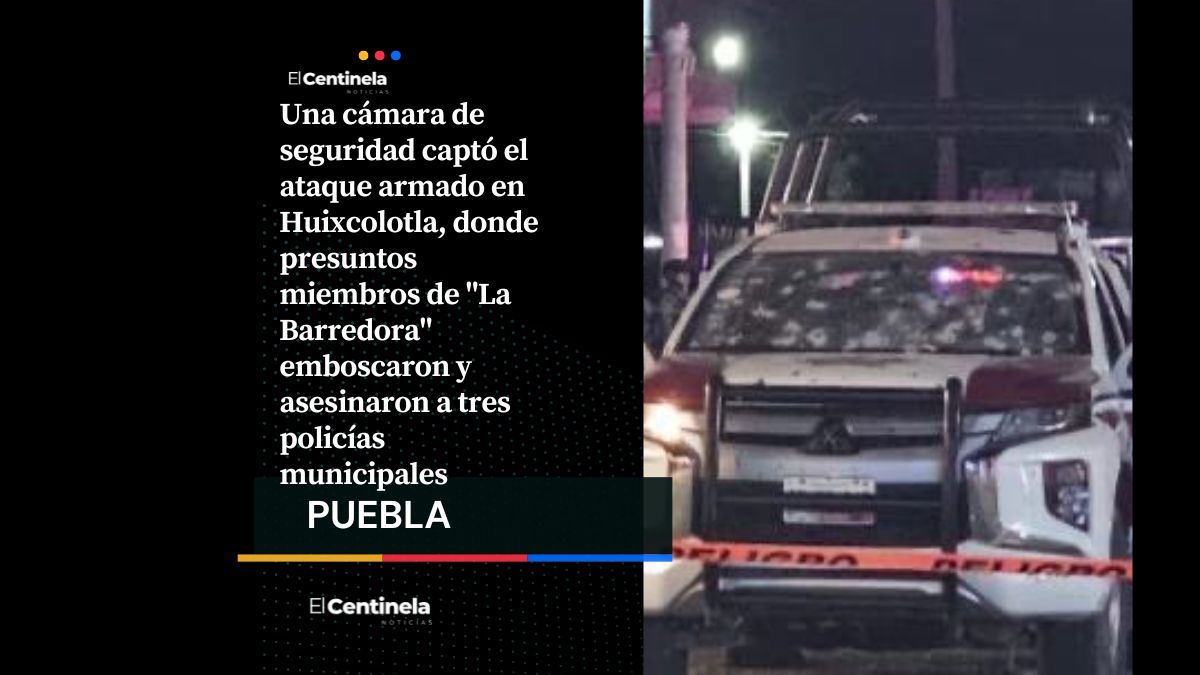 VIDEO revela emboscada de "La Barredora" contra policías en Huixcolotla en 60 segundos