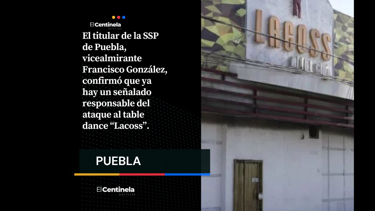 SSP identifica a presunto responsable del ataque al table Lacoss