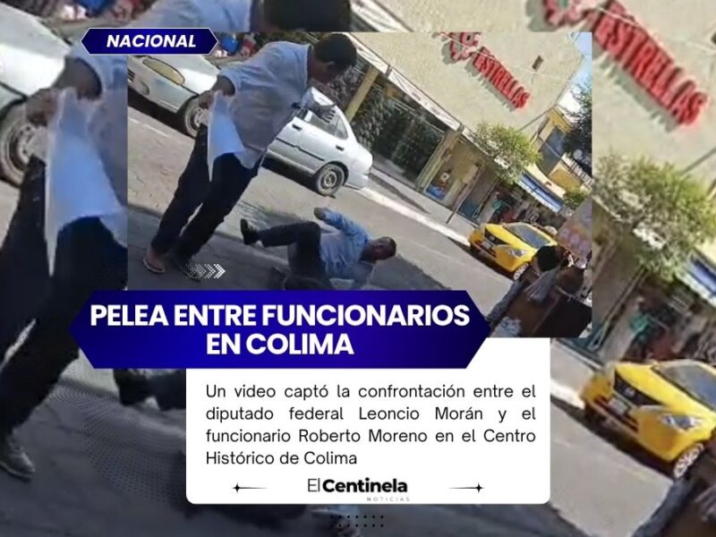 Se viraliza pelea entre diputado Leoncio Morán y funcionario municipal en Centro Histórico de Colima