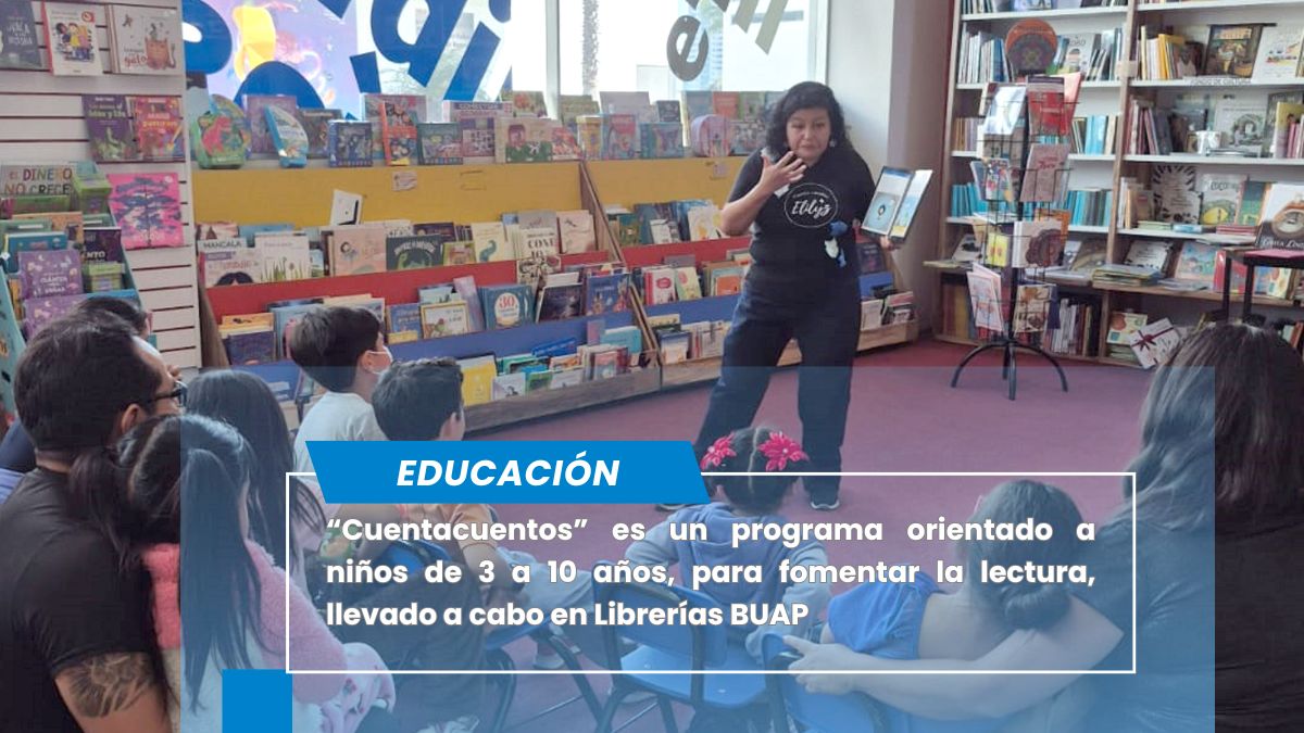 Disfruta de “Cuentacuentos”, la hora mágica de los libros en Librerías BUAP