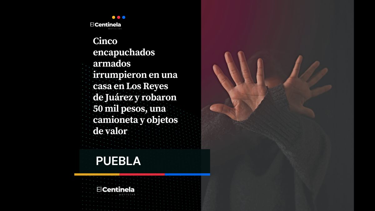 Violento asalto en Los Reyes de Juárez: encapuchados roban 50 mil pesos y una camioneta a madre e hija