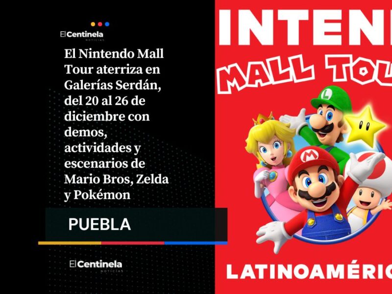 Nintendo Mall Tour llegará a Galerías Serdán del 20 al 26 de diciembre: vive la experiencia gamer más esperada