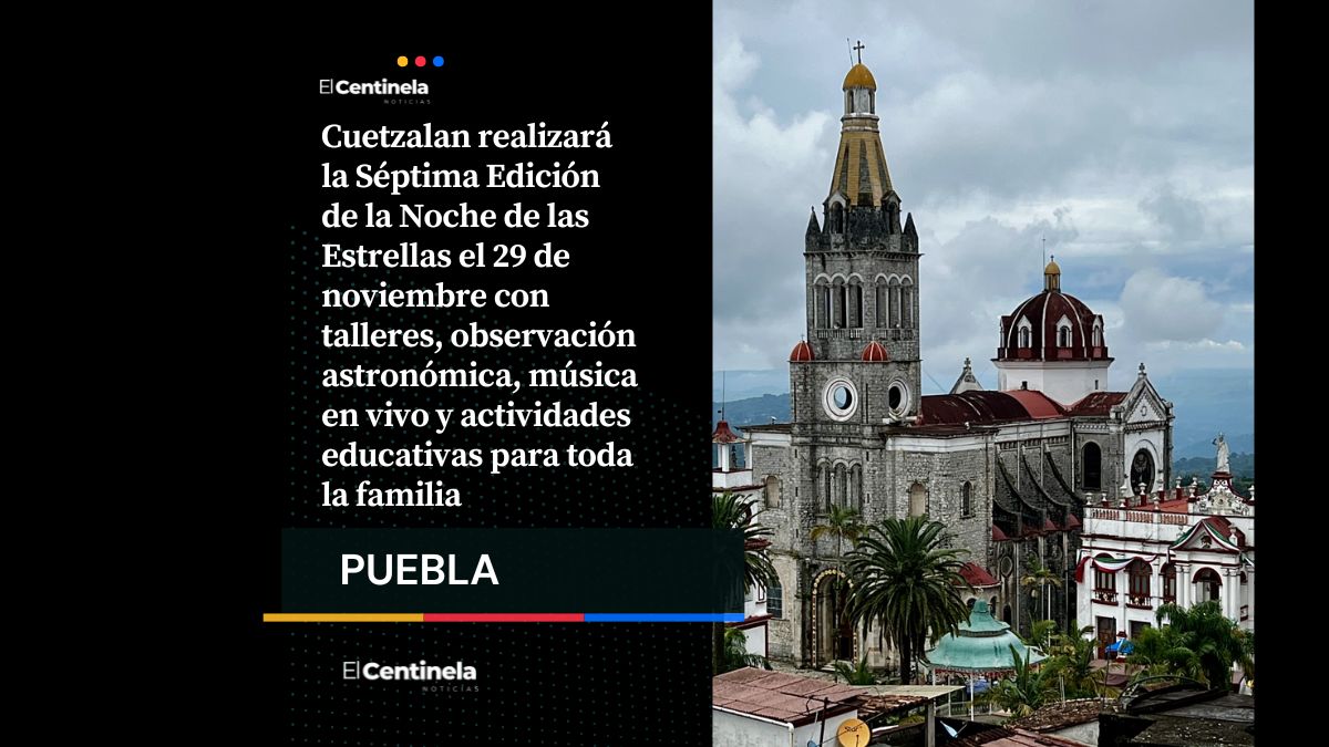 Cuetzalan celebrará la 7ª Edición de la Noche de las Estrellas con actividades astronómicas