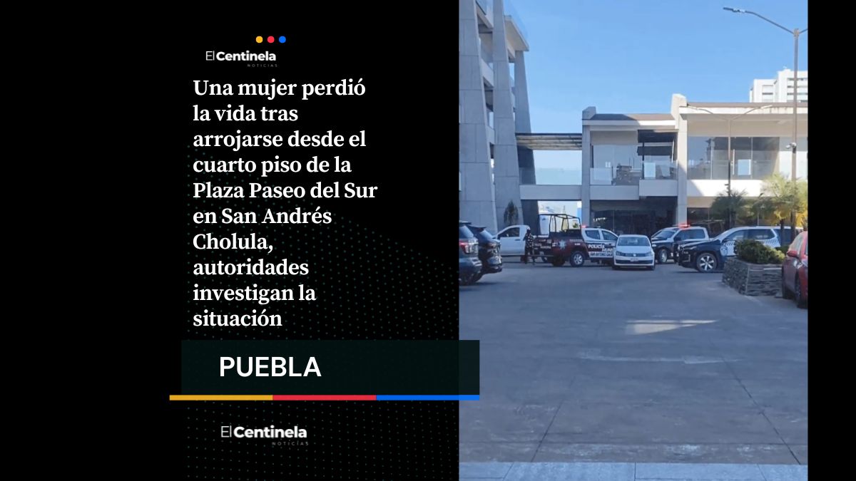 Tragedia en Cholula: mujer muere tras arrojarse desde el cuarto piso de Plaza Paseo del Sur