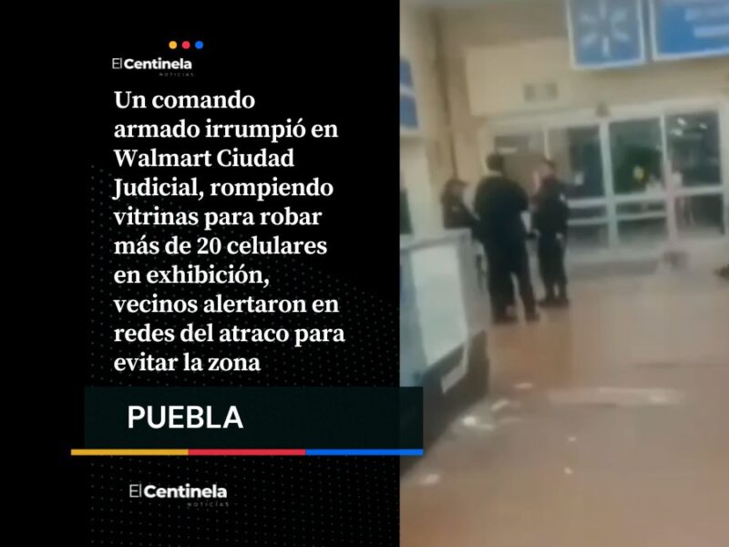 Ladrones armados roban más de 20 celulares en Walmart Ciudad Judicial