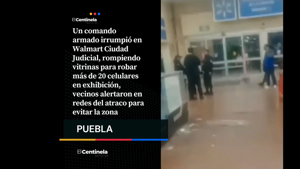 Ladrones armados roban más de 20 celulares en Walmart Ciudad Judicial