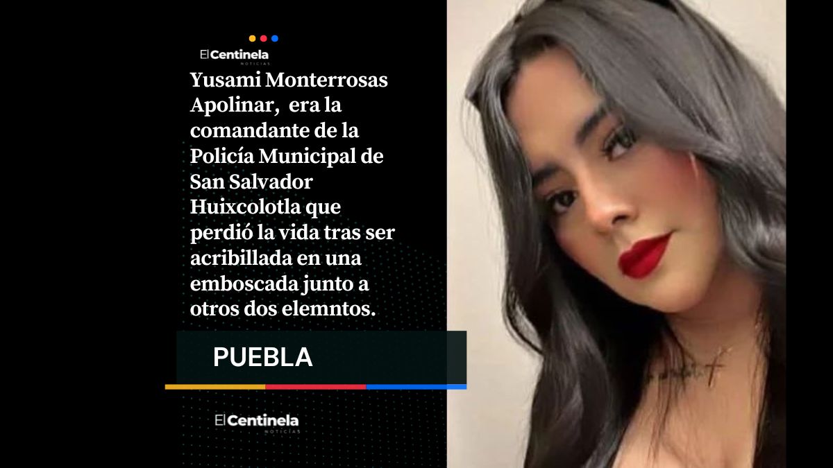 Yusami Monterrosas, la comandante de Huixcolotla que perdió la vida en una emboscada