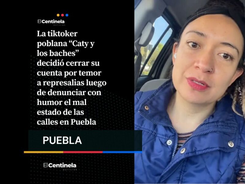“Caty y los baches” cierra su cuenta de TikTok por miedo a represalias tras denunciar calles de Puebla