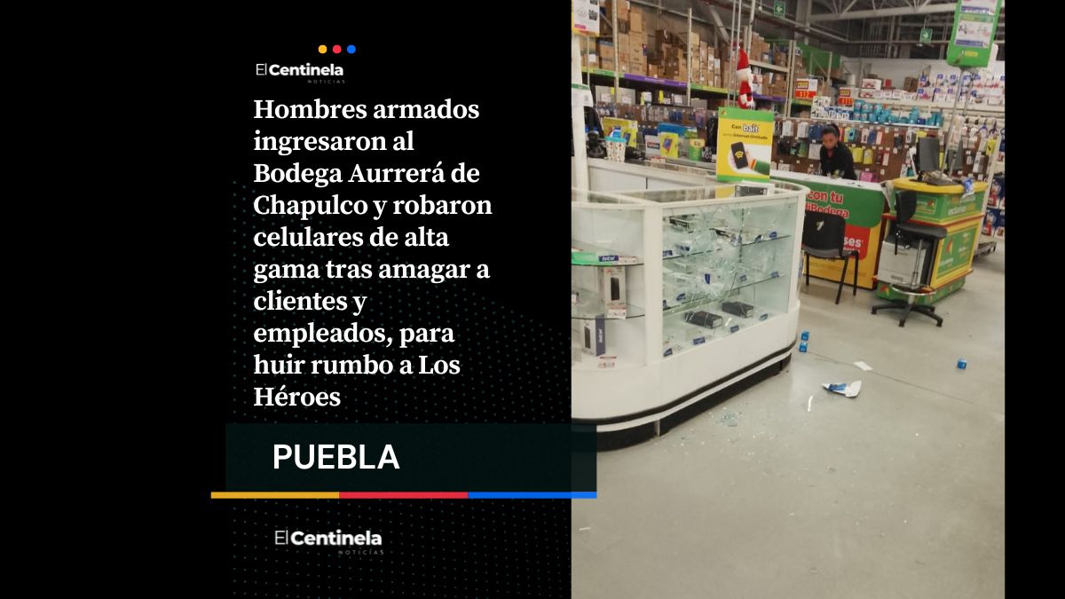 Banda armada irrumpe en Bodega Aurrerá de Chapulco y roba celulares de alta gama