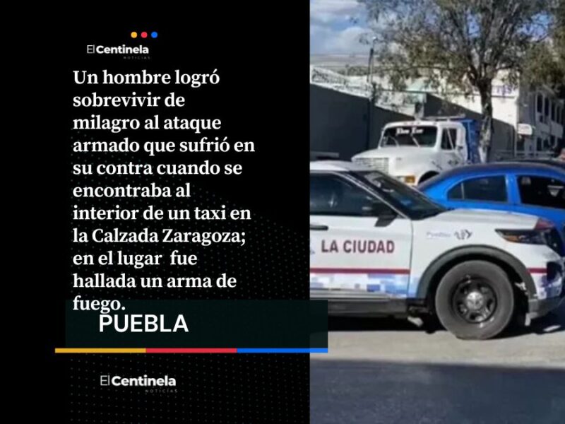 Le meten tres disparos a pasajero de taxi sobre la Calzada Ignacio Zaragoza… y sobrevive