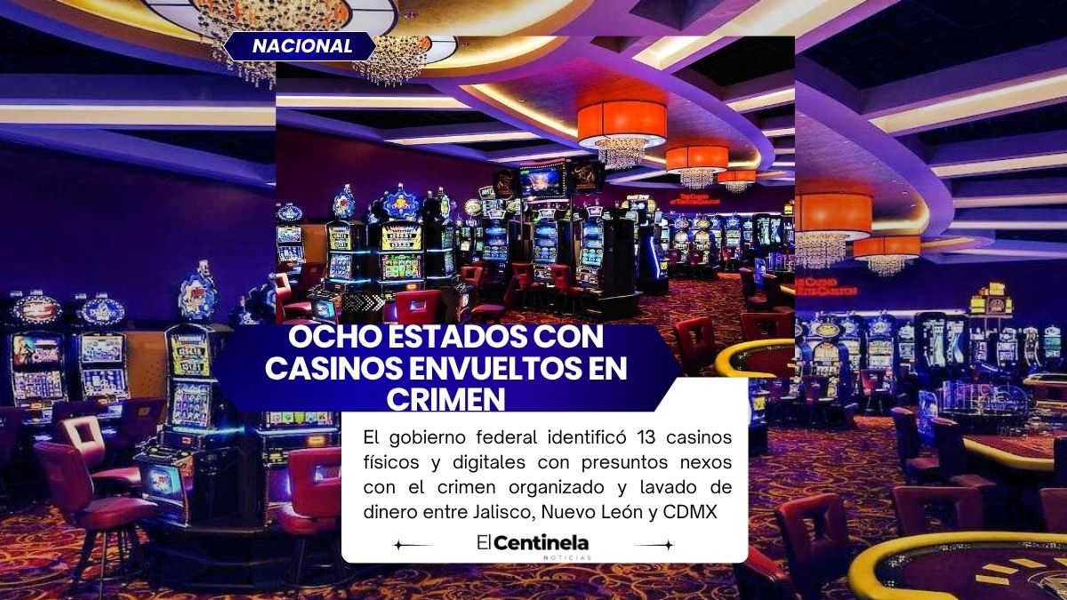 Detectan 13 casinos vinculados con el crimen organizado y lavado de dinero en 8 estados