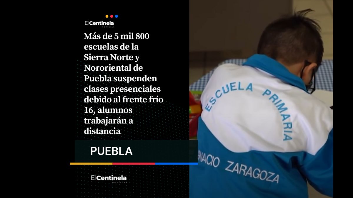 Suspenden clases presenciales en más de 5 mil escuelas de la Sierra Norte y Nororiental por frente frío 16