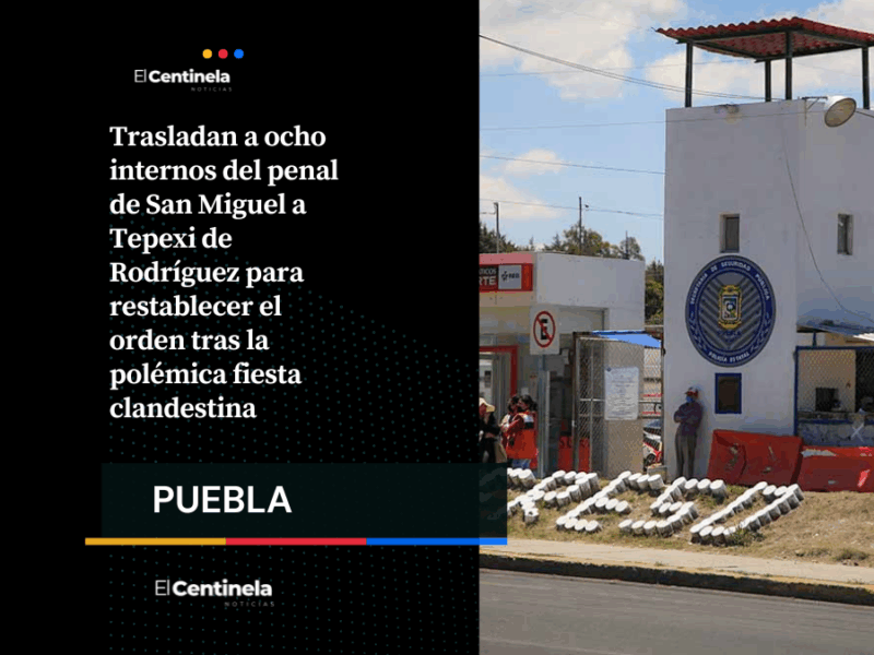 Tras escándalo en penal de San Miguel, trasladan a ocho reos a Tepexi, “El Pavón” no fue incluido