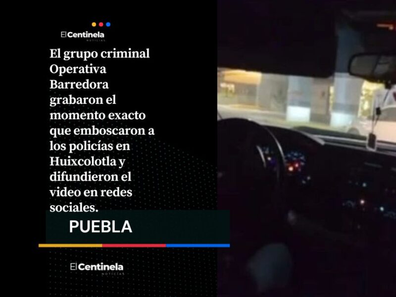 La Barredora, autor de la masacre vs policías de Huixcolotla: VIDEO revela el ataque