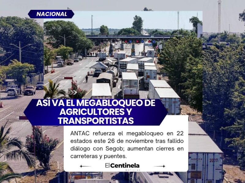 Megabloqueo en México HOY 26 de noviembre: ANTAC refuerza protestas en 22 estados