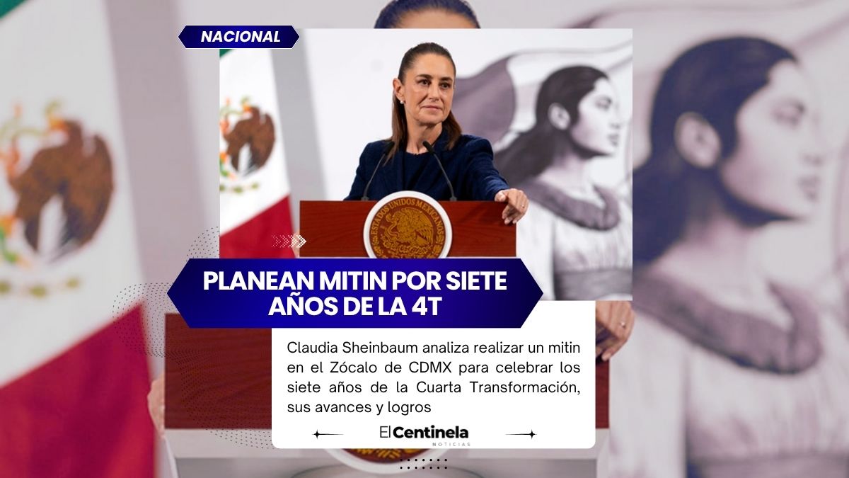 Sheinbaum analiza mitin en el Zócalo por los 7 años de la 4T: “hay mucho que celebrar”
