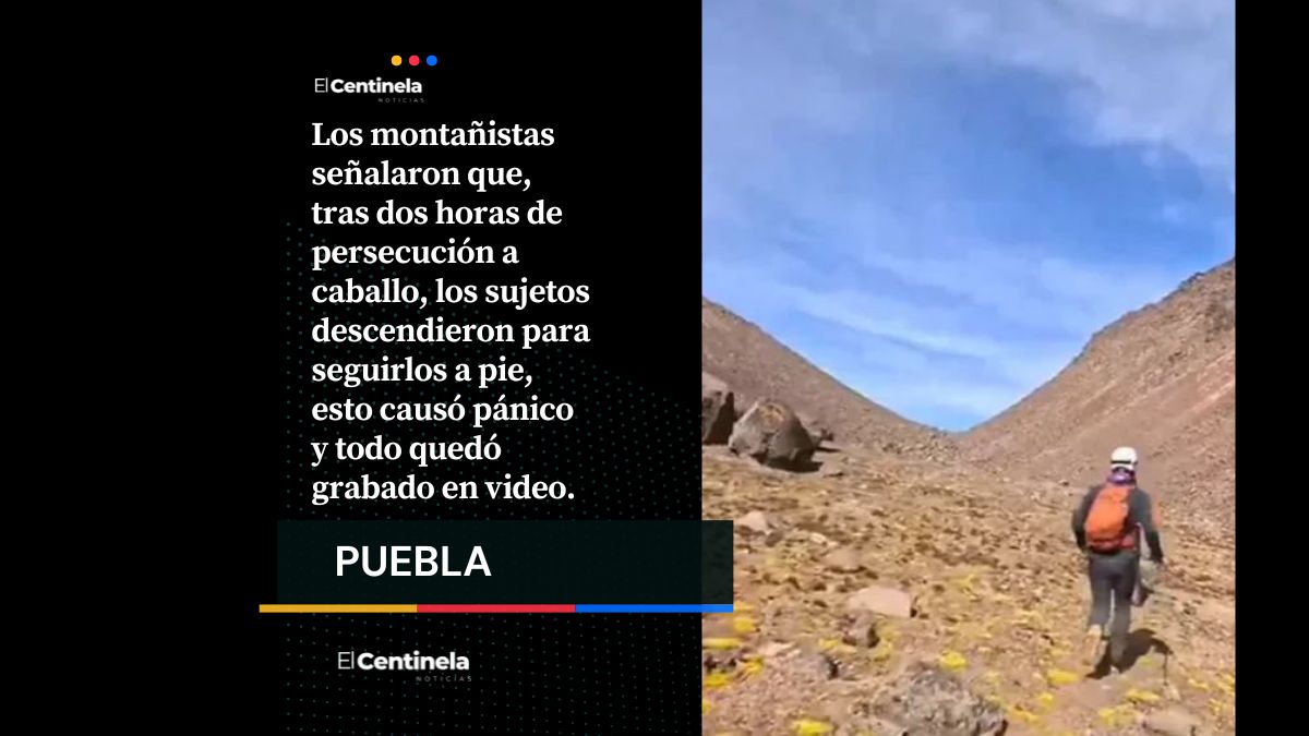 Pánico en el Iztaccíhuatl: hombres con rifles y a caballo persiguen a montañistas