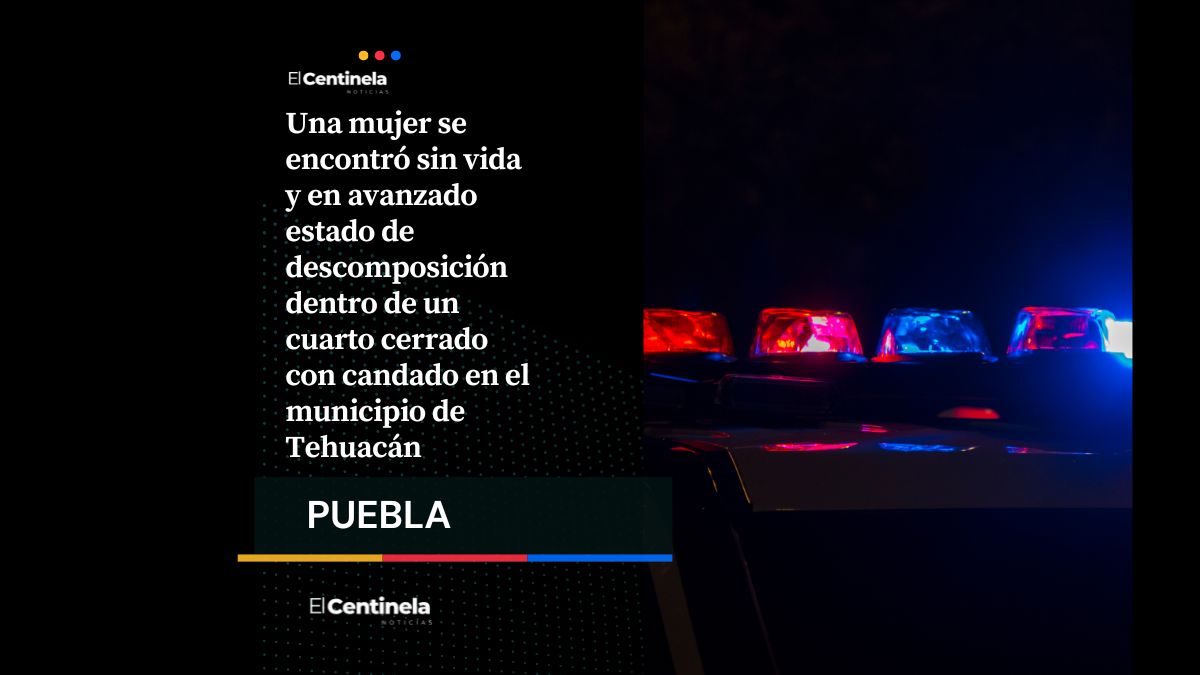 Hallan a mujer sin vida en cuarto con candado en Tehuacán, vecinos alertaron por fuertes olores