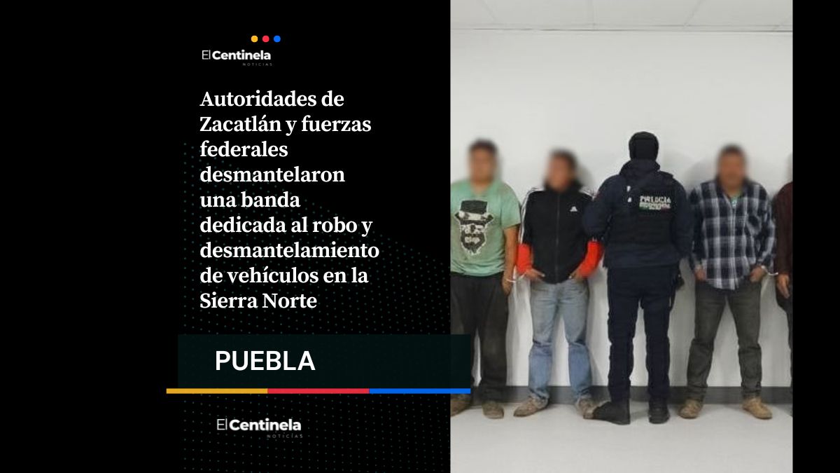 Desarticulan banda de robo de vehículos en Zacatlán, hay seis detenidos