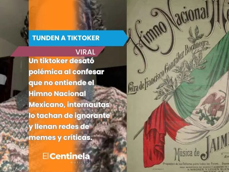 Tunden a tiktoker por confesar que no entiende el significado del Himno Nacional Mexicano