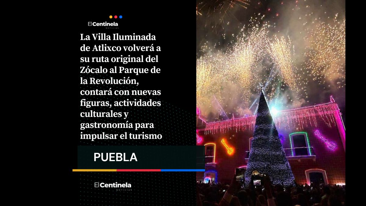Villa Iluminada en Atlixco regresa a su ruta original con más luz, cultura y espectáculos navideños