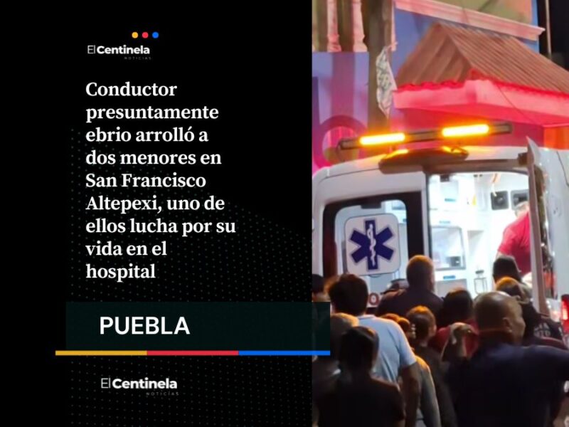 Automovilista ebrio arrolla a dos menores en Altepexi, uno de ellos permanece grave