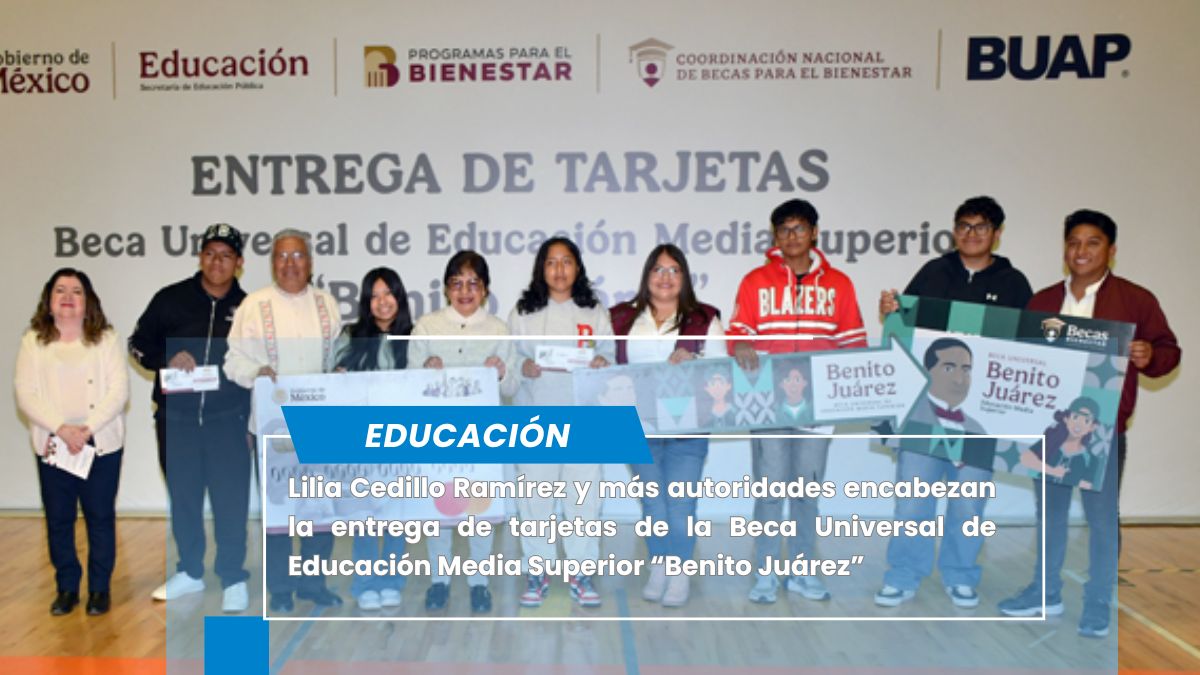 Entregan tarjetas de la Beca de Educación Media Superior “Benito Juárez” en Arena BUAP