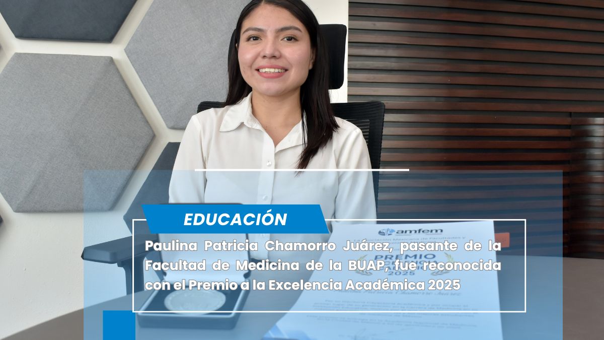 Obtiene pasante de Medicina de la BUAP Premio a la Excelencia Académica 2025