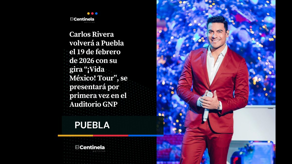 Carlos Rivera regresa a Puebla con su “¡Vida México! Tour” en febrero