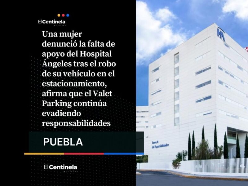 Víctima denuncia abandono tras robo de auto en Hospital Ángeles: acusan a Valet Parking de negligencia