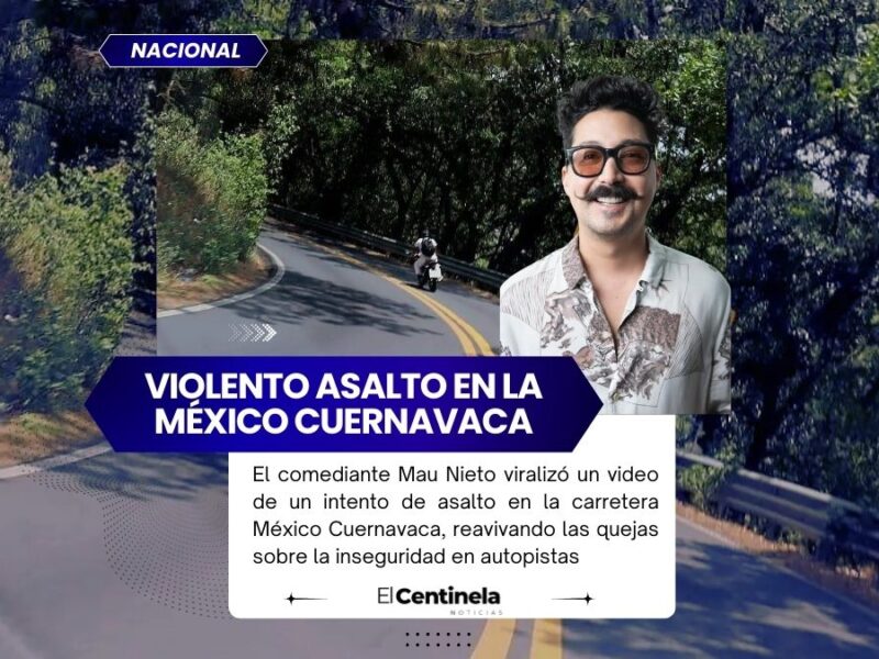 Mau Nieto exhibe violento asalto en la México Cuernavaca y evidencia crisis de inseguridad