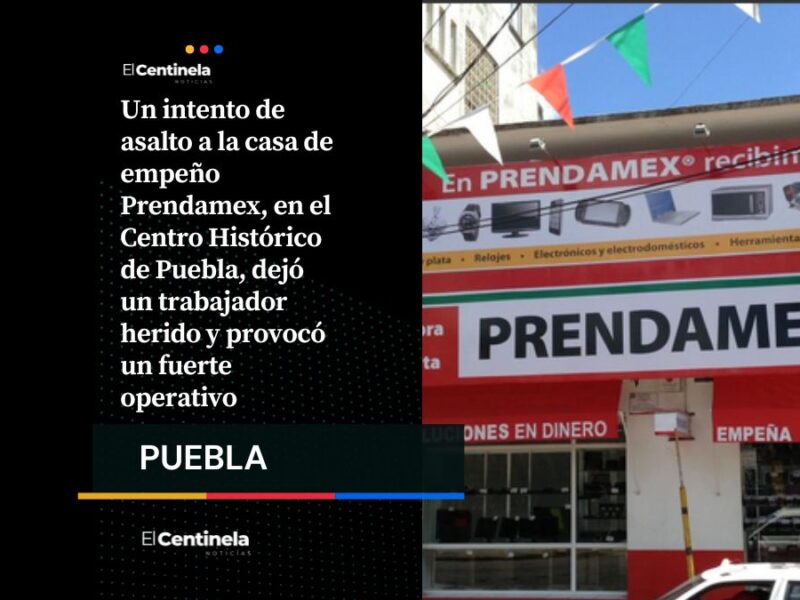 Intento de asalto a Prendamex en el Centro Histórico deja un lesionado