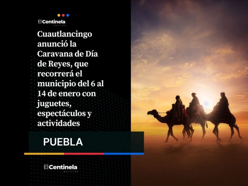 Reyes Magos viajarán por Cuautlancingo del 6 al 14 de enero con caravana llena de sorpresas