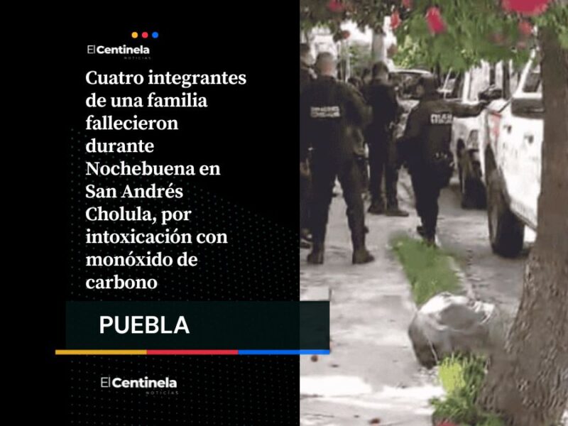 Tragedia en San Andrés Cholula: mueren cuatro personas por intoxicación en su vivienda