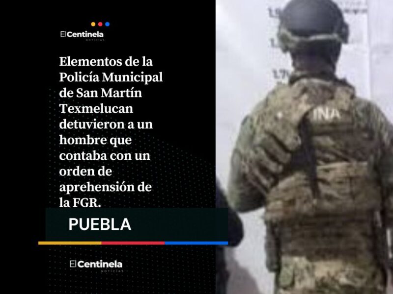 Detienen en Texmelucan a hombre con orden de aprehensión por parte de la FGR