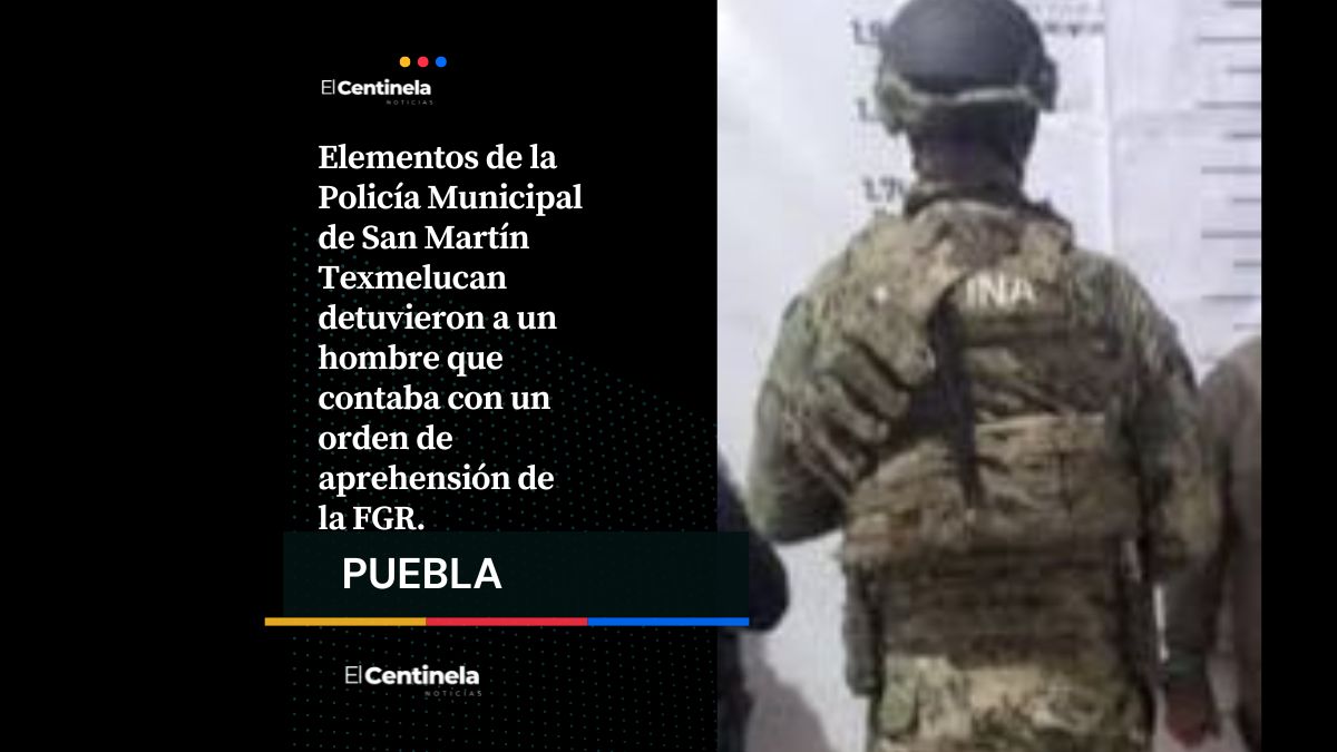 Detienen en Texmelucan a hombre con orden de aprehensión por parte de la FGR