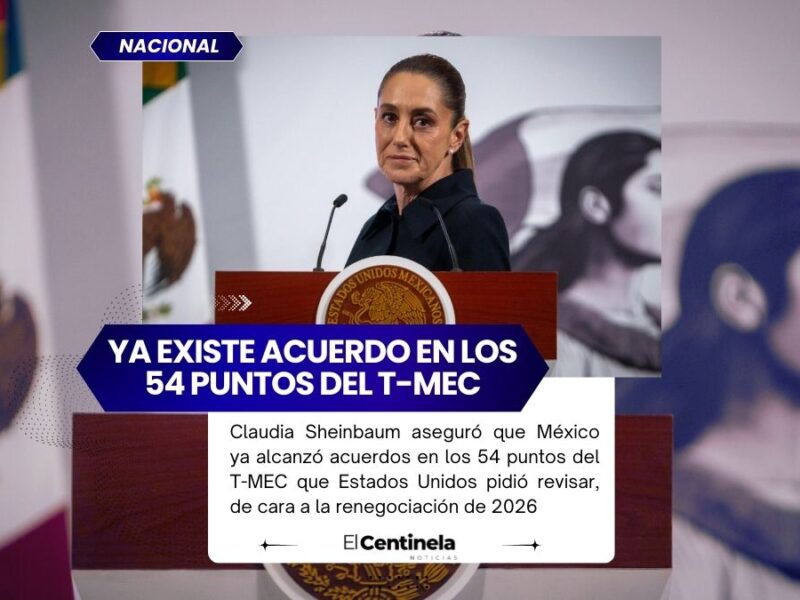 Sheinbaum afirma acuerdo en los 54 puntos del T-MEC solicitados por EU