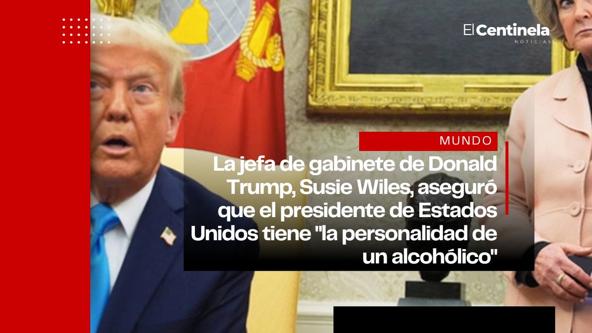 Trump tiene "personalidad de un alcohólico", según declaración de su jefa de gabinete