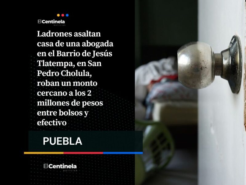 Tres ladrones roban botín de 2 millones a abogada en San Pedro Cholula